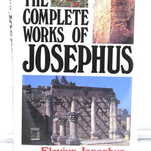 Josephus/ The Complete Works of Josephus/ Antiquities of the Jews/ Flavius Josephus/ Wars of the Jews/ Against Apion/ Life of Josephus