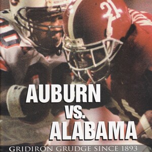 Auburn vs. Alabama: Gridiron Grudges Since 1893 by John Chandler Griffin/ Alabama Football/ Auburn Football/ Paul Bear Bryant/ Roll Tide