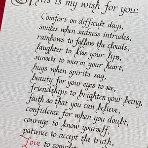 May include: A handwritten quote by Ralph Waldo Emerson, "This is my wish for you: Comfort on difficult days, smiles when sadness intrudes, rainbows to follow the clouds, laughter to kiss your lips, sunsets to warm your heart, hugs when spirits sag, beauty for your eyes to see, friendships to brighten your being, faith so that you can believe, confidence for when you doubt, courage to know yourself, patience to accept the truth, Love to complete your life."