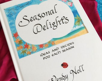 BOOK ~ Seasonal Delights: Ideas and Recipes For Each Season -- Calligraphy Art Cookbook, 36 Recipes, Seasonal Recipes & Ideas Book