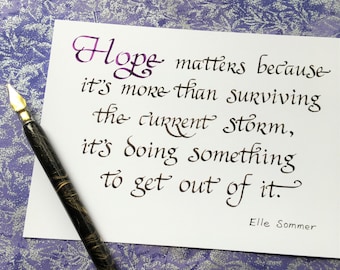 Hope Quote Calligraphy Print (5&quot; x 7&quot;) -- Hope Quote Print, print size 5 x 7 inches, Message of Hope, Hope Matters