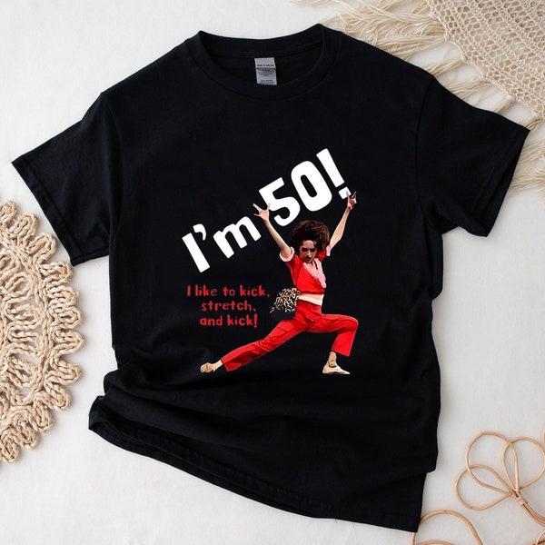 Sally Omalley I'm 50 Shirt, I Like to Kick Stretch Short Sleeve T-Shirt, Sally O'Mally 50th birthday gift,  50th birthday T-Shirt Sweatshirt