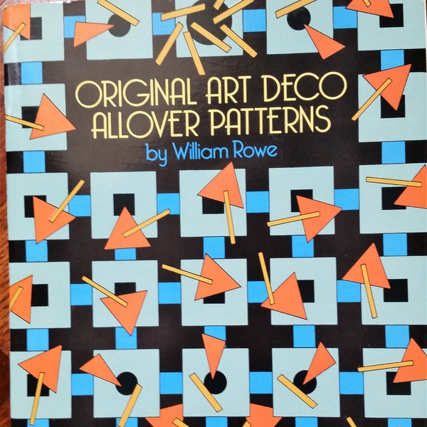 Original Art Deco Allover Patterns by William Rowe - Stylized Geometric Forms - For Artist, Craftsman, Designers - Graphic Design - Dover