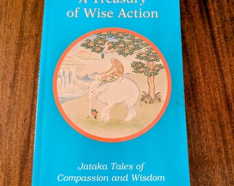 A Treasury of Wise Action by Rosalyn White Jataka Tales Compassion, Wisdom - Asian Folktales 153 Pages Childrens Literature