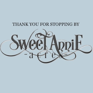 May include: A logo for a business called "Sweet Annif - aerie's" with the text "Thank you for stopping by" above the logo.