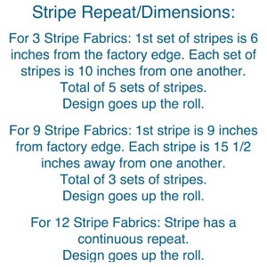 May include: A text-based diagram showing the repeat and dimensions for three different types of stripe fabric. The first type has 5 sets of stripes, each 10 inches apart, with the first set 6 inches from the edge. The second type has 3 sets of stripes, each 15 1/2 inches apart, with the first stripe 9 inches from the edge. The third type has a continuous repeat.