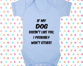 If My Dog Doesn/'t Like I Won/'t Baby Supersoft Cotton Bodysuit Sleepsuit Babygrow Boy Girl Pink Blue Christening Shower New Daughter Son Pet