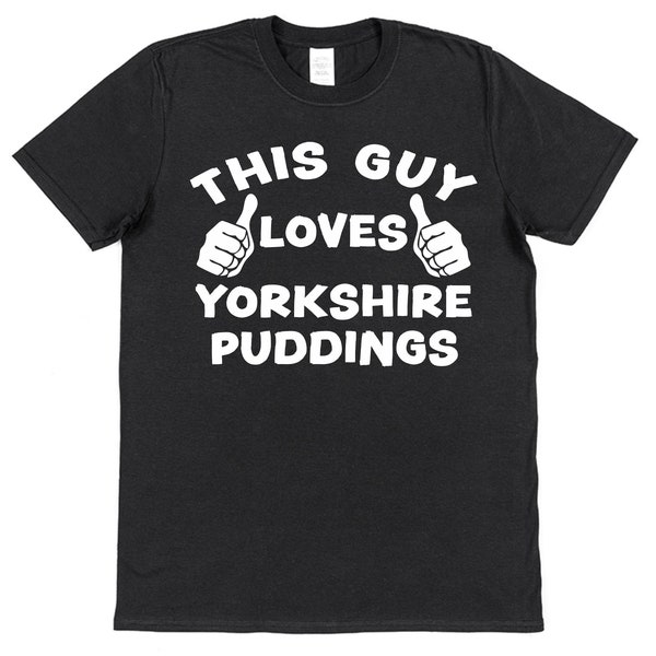 This Guy OR Girl Loves Yorkshire Puddings T-Shirt Unisex for Adults & Children Christmas Food Lover Gift New Cotton Stocking Filler Roast