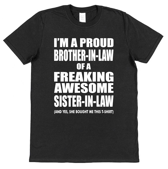 My Sister In Law Has A Freaking Awesome Sister In Law Tee My Sister In Law Has A Freaking Awesome Sister In Law Tee