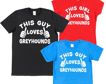 This Guy OR Girl Loves Greyhounds T-Shirt for Adults & Kids Loose or Fitted Styles Dog Pet Owner Gift Present Brand New Cotton