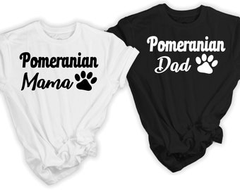 Pomeranian T-shirt Mama Dad Pomeranian mom tee Pomeranian dad shirt Pomeranian gift ideas gift Pomeranian owner dog owner gifts dog dad tee