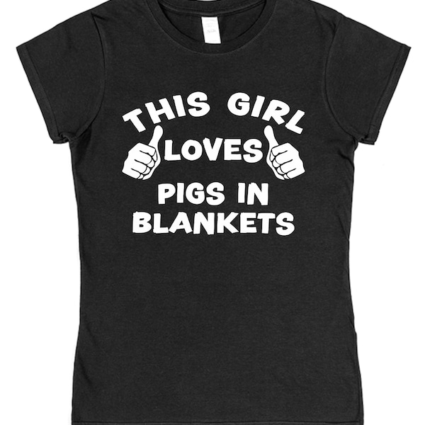 This Guy OR Girl Loves Pigs in Blankets T-Shirt Unisex for Adults & Children Christmas Food Lover Gift New Cotton Stocking Filler Xmas Gift