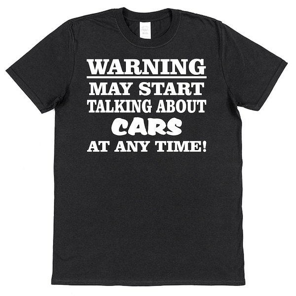 Warning May Start Talking About Cars T-Shirt At Any Time Men's Funny Tshirt Mechanic Gifts Garage Present Fathers Day Car Lover Shirt