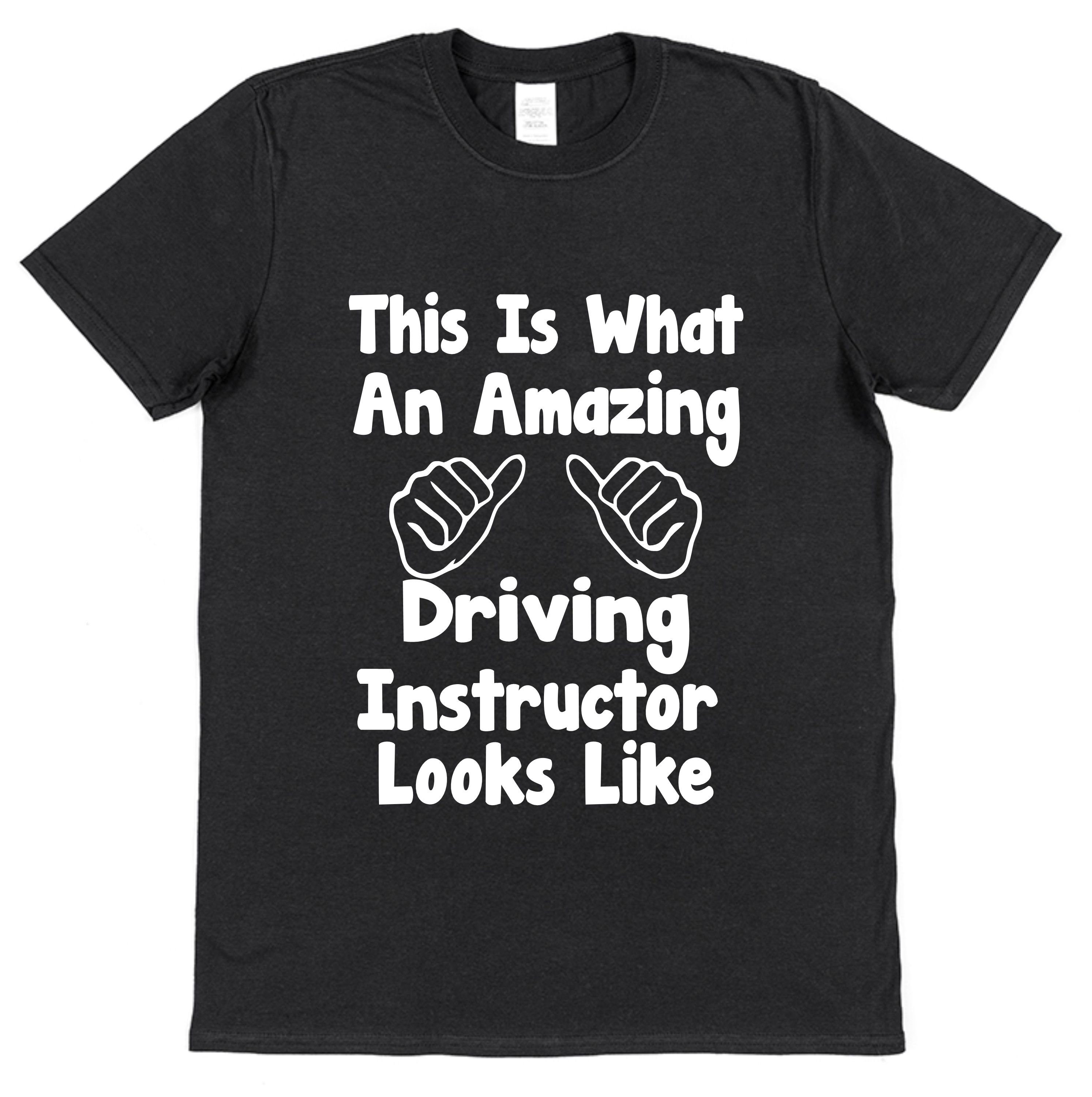 This is What an Amazing Driving Instructor Looks Like T-shirt Thank You ...