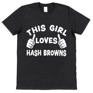 This Guy OR Girl Loves Hash Browns T-Shirt Unisex for Adults & Children Diner Food Lover British Food UK Retro Crispy Potato Gift New Cotton