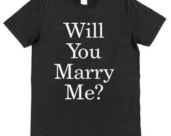 Will You Marry Me? T-Shirt Wedding Proposal Marriage Engagement Idea Fiancee Boyfriend Girlfriend Pop the Question! Souvenir Memory Surprise