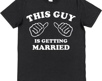 This Guy Is Getting Married Groom T-shirt Souvinir Best Man Team Groom tshirt Wedding Engagement Present Gift stag do shirt