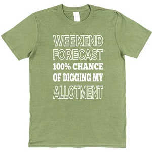 Weekend Forecast 100% Chance Of Digging My Allotment T-Shirt Funny Gift Allotmenteer Gardener Fruit Vegetable Grower Dad Grandad