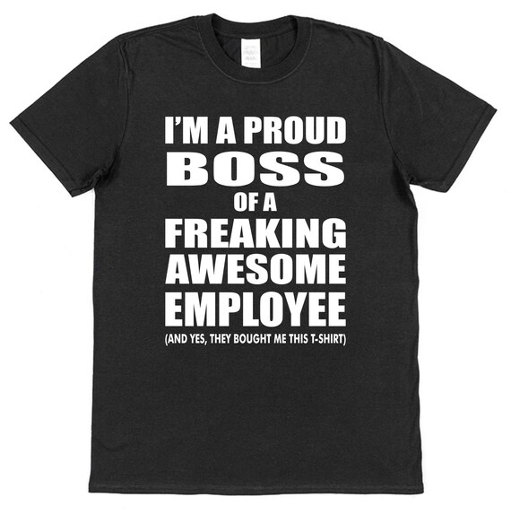 Funny Boss Gift T-Shirt I'm A Proud Boss Of Freaking Awesome Funny Boss Gift T-Shirt I'm A Proud Boss Of Freaking Awesome