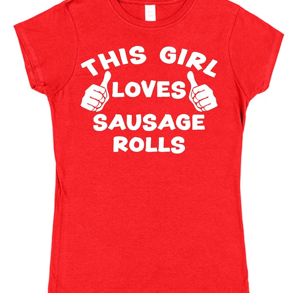 This Guy OR Girl Loves Sausage Rolls T-Shirt Unisex for Adults & Children Christmas Food Lover Gift New Cotton Stocking Filler Xmas Gift