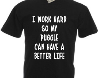 I Work Hard So My Puggle Can Have A Better Life Black Cotton T-Shirt Unisex S-XXL Pet Dog Lover Christmas Gift Present pug beagle