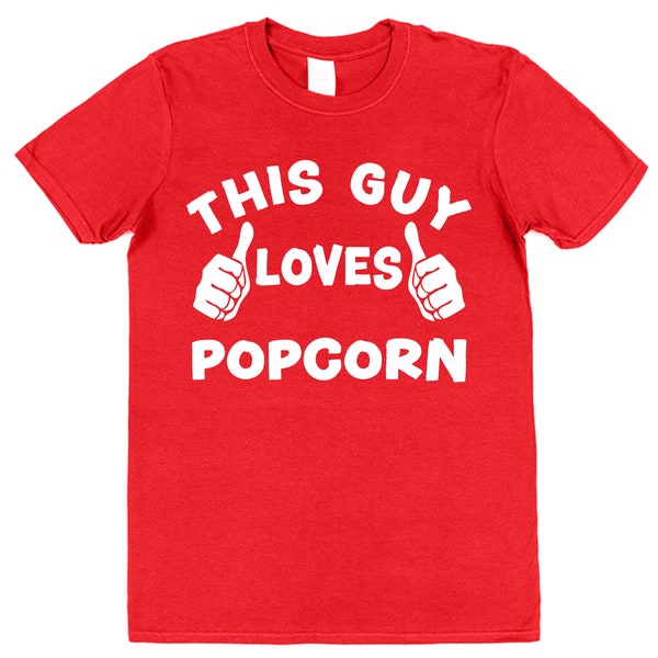 Popcorn This Guy OR Girl Loves T-Shirt Unisex Adult Children Favourite Food Snack Cinema Movies Film Toffee Caramel Salted Sweet Butter Kids