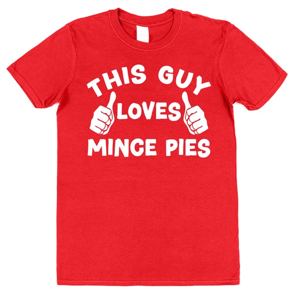 This Guy OR Girl Loves Mince Pies T-Shirt Unisex for Adults & Children Christmas Food Lover Gift New Cotton Stocking Filler Xmas Gift