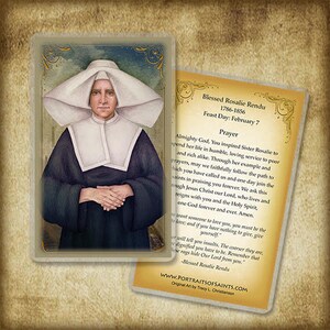 May include: A prayer card featuring a watercolor illustration of Blessed Rosalie Rendu, a nun in a white habit and black robe. The text on the card reads "Blessed Rosalie Rendu 1786-1856 Feast Day: February 7 Prayer Almighty God, You inspired Sister Rosalie to spend her life in humble, loving service to poor and rich alike. Through her example and prayers, may we faithfully follow the path to which you have called us and one day join the saints in praising you forever. We ask this through Jesus Christ our Lord, who lives and reigns with you and the Holy Spirit, one God forever and ever. Amen. Want someone to love you, you must be the one to love, and if you have nothing to give, give yourself. " "They will tell you insults. The coarser they are, the more dignified you have to be. Remember that these rags hide Our Lord from you." -Blessed Rosalie Rendu www.PORTRAITSOFSAINTS.COM Original Art by Tracy L. Christianson"