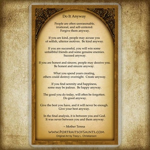 May include: A motivational quote by Mother Teresa, "Do It Anyway", is displayed in a decorative frame with a gold border. The quote is printed in black text on a white background. The quote is about being kind, honest, and persevering despite challenges.