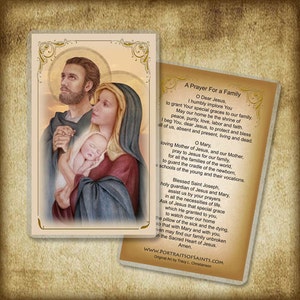 May include: A prayer card featuring a painting of the Holy Family. The image depicts Jesus, Mary, and Joseph holding a baby Jesus. The card includes a prayer for a family, asking for peace, purity, love, labor, and faith. The text also includes a prayer to Mary and Saint Joseph.