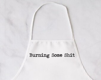 Burning Some Shit White Apron, Apron, Funny Apron, Custom Apron, Cleaning Apron Chef Apron, Novelty Apron, Linen, Cooking Apron