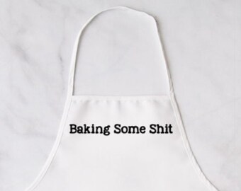 Baking Some Shit White Apron, Apron, Funny Apron, Custom Apron, Baker's Apron Chef Apron, Novelty Apron, Linen, Cooking Apron