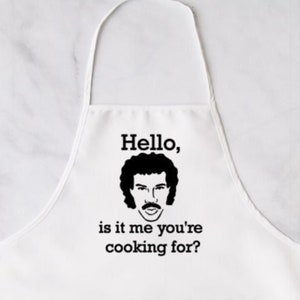 Funny White Cooking Apron: Hello Is It Me You&#39;re Cooking For