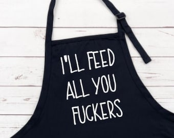 I'll Feed All You F***ers Black Apron, Apron, Funny Apron, Custom Apron, Cleaning Apron Chef Apron, Novelty Apron, Linen, Cooking Apron