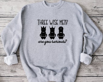 Three Wisemen Holiday Sweatshirt, Funny Sweatshirt, Unisex Sweatshirt, Funny Shirt, Christmas