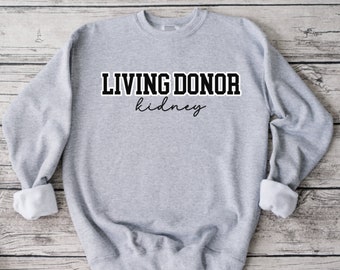 Living Donor Sweatshirt, Kidney Donor, Donate Life, Living Donor, Sweatshirt, Unisex Sweatshirt