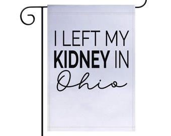 Left My Kidney In Garden Flag, Garden Flag, Funny Garden Flag, Donate Life, Kidney Donor, Organ Donor, Living Donor