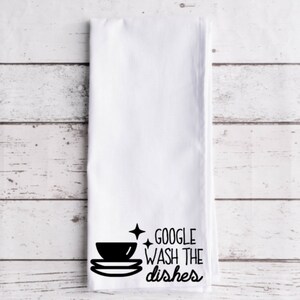 Google Wash The Dishes Flour Sack Tea Towel, Tea Towel, Funny Kitchen Towel, Flour Sack Towel