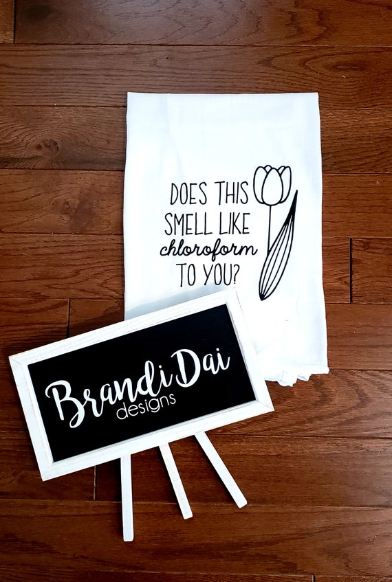 Download Does This Smell Like Chloroform To You Flour Sack Tea Towel Etsy