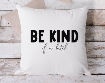 Be Kind White Pillow, Throw Pillow, Funny Pillow, Sarcastic Pillow, 18 x 18 Pillow, Pillow, White Pillow