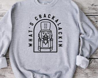 Nutcracker Holiday Sweatshirt, Funny Sweatshirt, Unisex Sweatshirt, Funny Shirt, Christmas