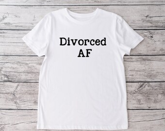 Divorced AF Crew Neck T-shirt, Ugh, Unisex Tshirt, Funny Tshirt