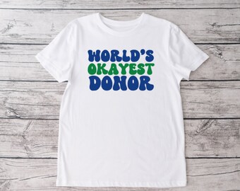 World's Okayest Donor Crew Neck T-shirt, Share Your Spare, Donate Life, Living Donor, Living Kidney Donor, Living Liver Donor, Unisex Tshirt