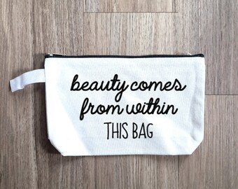 Beauty Comes From Within Pouch, Makeup Bag, Makeup Pouch, Purse Organizer, Snack Bag, Pouch, Small Bag, Cosmetic Bag