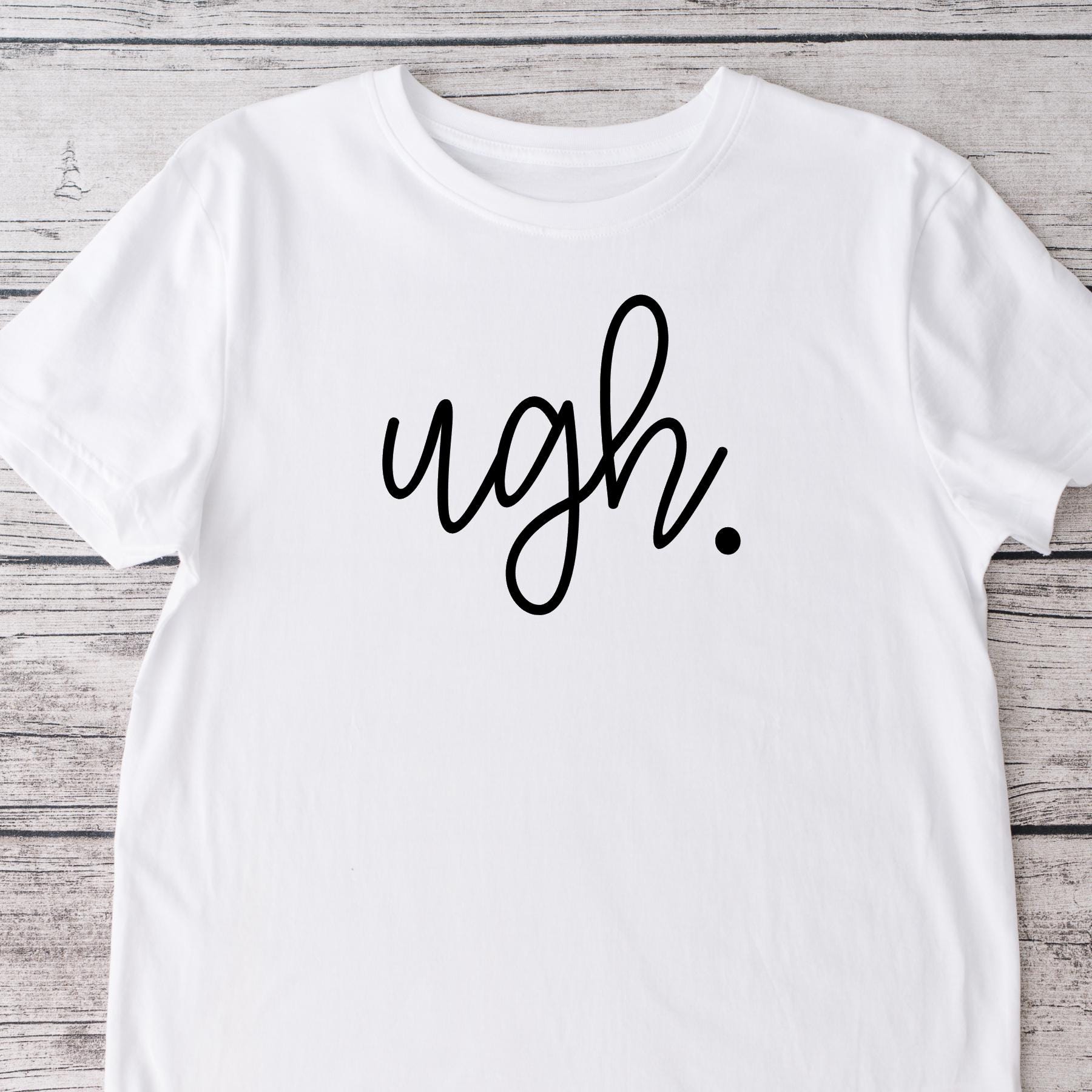 Ugh T-shirt: Funny Unisex Crew Neck Tee