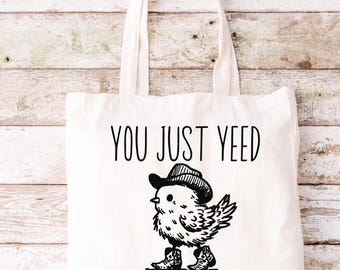 You Just Yeed Your Last Haw Tote Bag, Funny Tote Bag, Tote Bag, Canvas Tote Bag