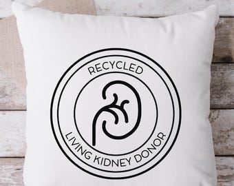 Kidney Donor Pillow, Living Donor Pillow,  Living Donor,  Liver Donor, Throw Pillow,  Donate Life, Organ Donor Throw Pillow