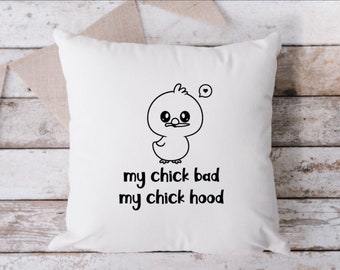 My Chick Bad My Chick Hood White Pillow, Throw Pillow, Funny Pillow, Sarcastic Pillow, 18 x 18 Pillow, Pillow, White Pillow, Easter Pillow
