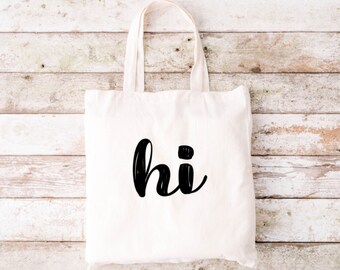 Hi Tote Bag, Funny Tote Bag, Tote Bag, Canvas Tote Bag