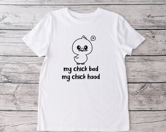 My Chick Bad My Chick Hood Easter Crew Neck T-shirt, Ugh, Unisex Tshirt, Funny Tshirt